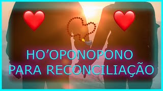 📿 HOOPONOPONO PARA RECONCILIAÇÃO ❤ TRAGA SEU AMOR DE VOLTA COM ESSA MEDITAÇÃO 108 repetições [upl. by Millford205]