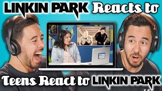 LINKIN PARK REACTS TO TEENS REACT TO LINKIN PARK [upl. by Tekcirk16]