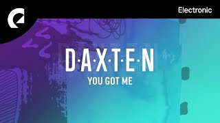 Daxten  You Got Me [upl. by Angelica471]