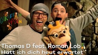 Giraffenaffen 1 Thomas D feat Roman Lob  Hätt ich Dich heut erwartet [upl. by Stannwood]