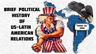 Brief History of USLatin American Relations [upl. by Jerroll]