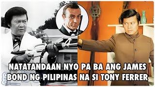 ITO PALA ANG DAHILAN KUNG BAKIT BINANSAGANG JAMES BOND NG PILIPINAS SI TONY FERRER [upl. by Annek]