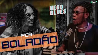 PCN Boladão no DiQuebraCast com Nego Blues [upl. by Htebazileharas704]