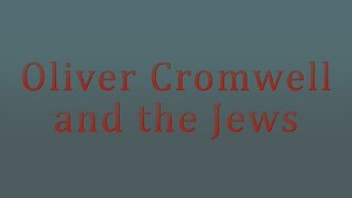 Oliver Cromwell and the Jews [upl. by Westfahl]