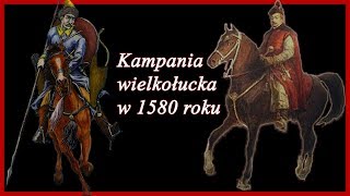 Wojna polskorosyjska Kampania wielkołucka w 1580r [upl. by Iam]