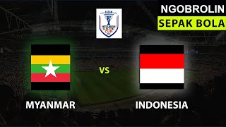 🔴 Ngobrol Sepakbola AFF Cup 2024  MYANMAR vs INDONESIA  BOLABOLI [upl. by Cloots848]