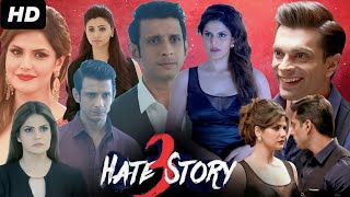 Hate Story 3 Full Movie  Sharman Joshi Karan Singh Grover Daizy Shah Zarine Khan  Review [upl. by Tnomal431]