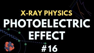 Photoelectric Effect  Xray interaction with matter  Xray physics  Radiology Physics Course 23 [upl. by Dirraj232]