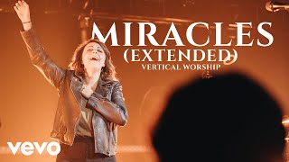 Vertical Worship  Miracles Live Extended [upl. by Alsi]