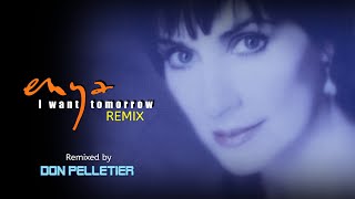 Enya  I want tomorrow REMIX  Remixed by Don Pelletier [upl. by Melone]