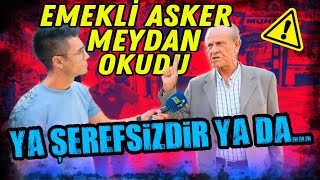 TARİHİ RÖPORTAJ Emekli Asker Gümbür Gümbür Konuştu quotYa Haindir Ya Şerefsizquot  Sokak Röportajı [upl. by Ameg]