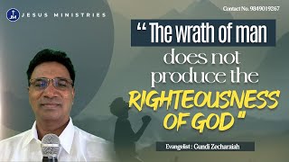 The wrath of man does not produce the righteousness of God [upl. by Letnwahs58]