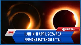 🔴LIVE HARI INI 8 April 2024 Ada Gerhana Matahari Total Ada Ledakan Terlihat [upl. by Adikram]