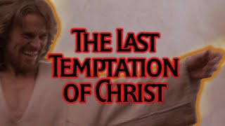 The Last Temptation of Christ A Quick Summary [upl. by Qifar]