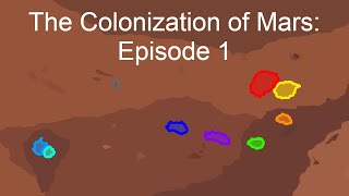 The Colonization of Mars  Part One Timeline on a map [upl. by Fontana]