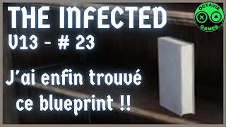 The Infected FR V13 Lets play  Ep 23  Ce blueprint tant attendu [upl. by Jenesia]