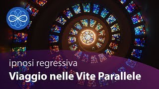 Viaggio nelle vite parallele  meditazione guidata in italiano  ipnosi regressiva [upl. by Orion]