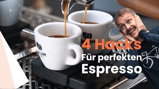 HACKS für perfekten Espresso 4 Tipps einfach umsetzen [upl. by Jessi463]