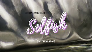 Justin Timberlake  Selfish HQ Instrumental [upl. by Rabiah]