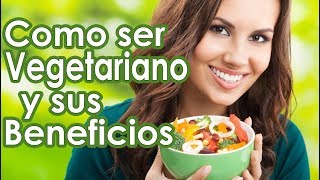 Beneficios de la Dieta Vegetariana y Como ser Vegetariano  SALUDABLEMENTE TV [upl. by Nalepka]