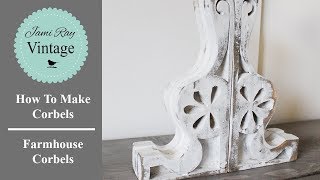 How To Make Corbels  Farmhouse Corbels [upl. by Tullius]