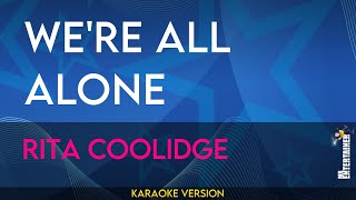 Were All Alone  Rita Coolidge KARAOKE [upl. by Lainey450]