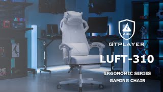 GTPLAYER Ergonomic Series Luft 310 Gaming Chair [upl. by Inama90]