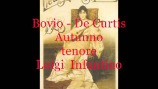 Autunno Bovio  De Curtis tenore Luigi Infantino [upl. by Tavia]