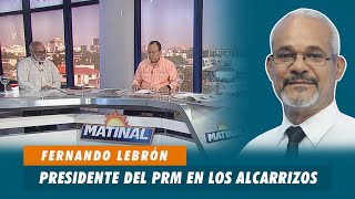 Fernando Lebrón Presidente del PRM en los alcarrizos  Matinal [upl. by Bui]