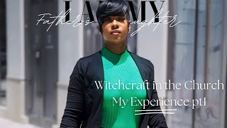 Witchcraft in the church My Experience pt 1 [upl. by Nomzed]