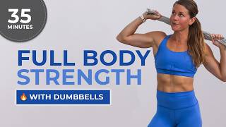 35Minute Full Body Dumbbell Workout Strength  Abs [upl. by Arais]