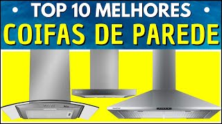 10 Melhores Coifas de Parede  Melhor Coifa de Parede para Comprar  Coifa de Parede Qual é a Melhor [upl. by Alvira]