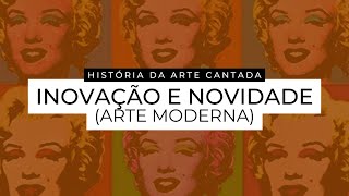 Inovação e Novidade  Arte Moderna [upl. by Eadahs]