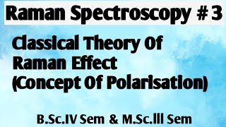 Raman Spectroscopy Classical Theory Of Raman Effectconcept of PolarisationNOBLECHEMISTRY [upl. by Anerec]