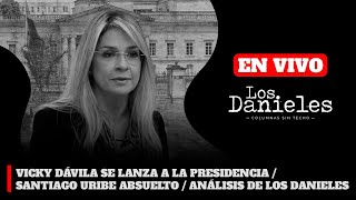 VICKY DÁVILA SE LANZA A LA PRESIDENCIA  SANTIAGO URIBE ABSUELTO  ANÁLISIS DE LOS DANIELES [upl. by Felicle]