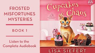 Cupcakes and Chaos by Lisa Siefert  FREE full length cozy mystery audiobook  Book 1 in the series [upl. by Cuthbert]