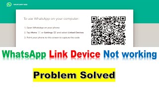 WhatsApp quotLink Devicequot for WhatsApp web not working Problem Solved [upl. by Ylek107]