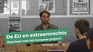 De EU en extreemrechts Waarheen met het Europese project [upl. by Kenon]