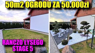 50000zł za 50m2 Ogrodu Ranczo Łysego STAGE 5 [upl. by Karlis]