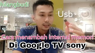 cara menambah internal memori google TV sony x80j x85j x90j A80J dan A90J [upl. by Acirehs]