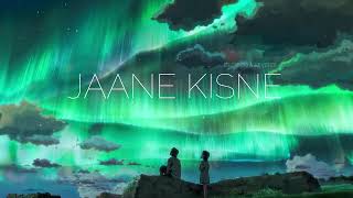 JAANE KISNE  SLOWED amp REVERB  underrated bollywood [upl. by Nyleuqcaj727]