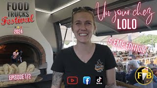 quotUn jour chez LOLOquot FOODTRUCKS FESTIVAL 2024 épisode 12 [upl. by Delanty]