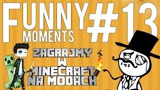 MINECRAFT NA MODACH  FUNNY MOMENTS 13 [upl. by Hjerpe]