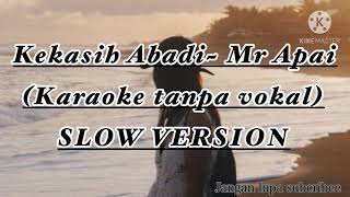 Kekasih AbadiMr Apai KARAOKE VERSION [upl. by Seligman]