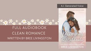 ROMANCE AUDIOBOOKS AI NARRATOR CLEAN ROMANCE  MARRYING THE MATCHMAKER [upl. by Aved]