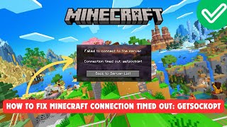 How To Fix Minecraft Connection Timed Out Getsockopt [upl. by Levona476]