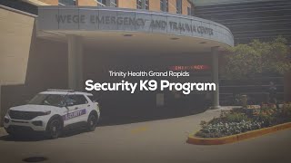 Security K9 Program  Trinity Health Grand Rapids [upl. by Zosima240]