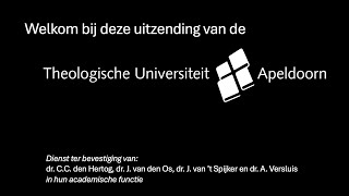 Theologische Universiteit Apeldoorn Bevestigingsdienst [upl. by Anairol]