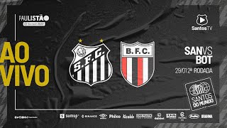 🔴 AO VIVO SANTOS 0 x 1 BOTAFOGOSP  PAULISTÃO 290122 [upl. by Jacobine]