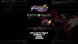 KOF A 2012  LEONA HEIDERN  COMBOS  TRIALS kofxiii kingoffighters kofcombos [upl. by Sylvanus]